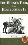 The Horse's Foot and How to Shoe it